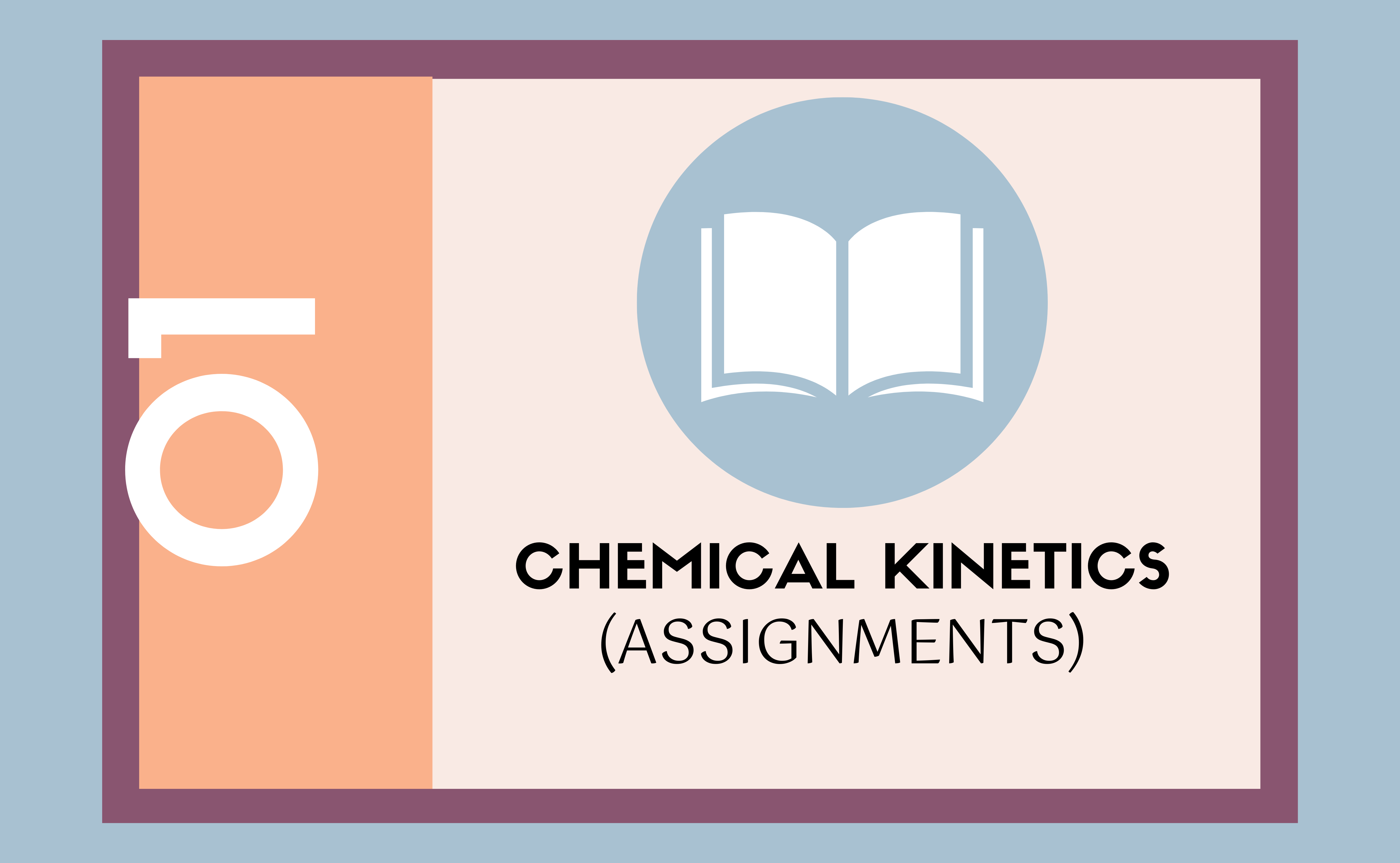 Chemical Kinetics(Assignments)