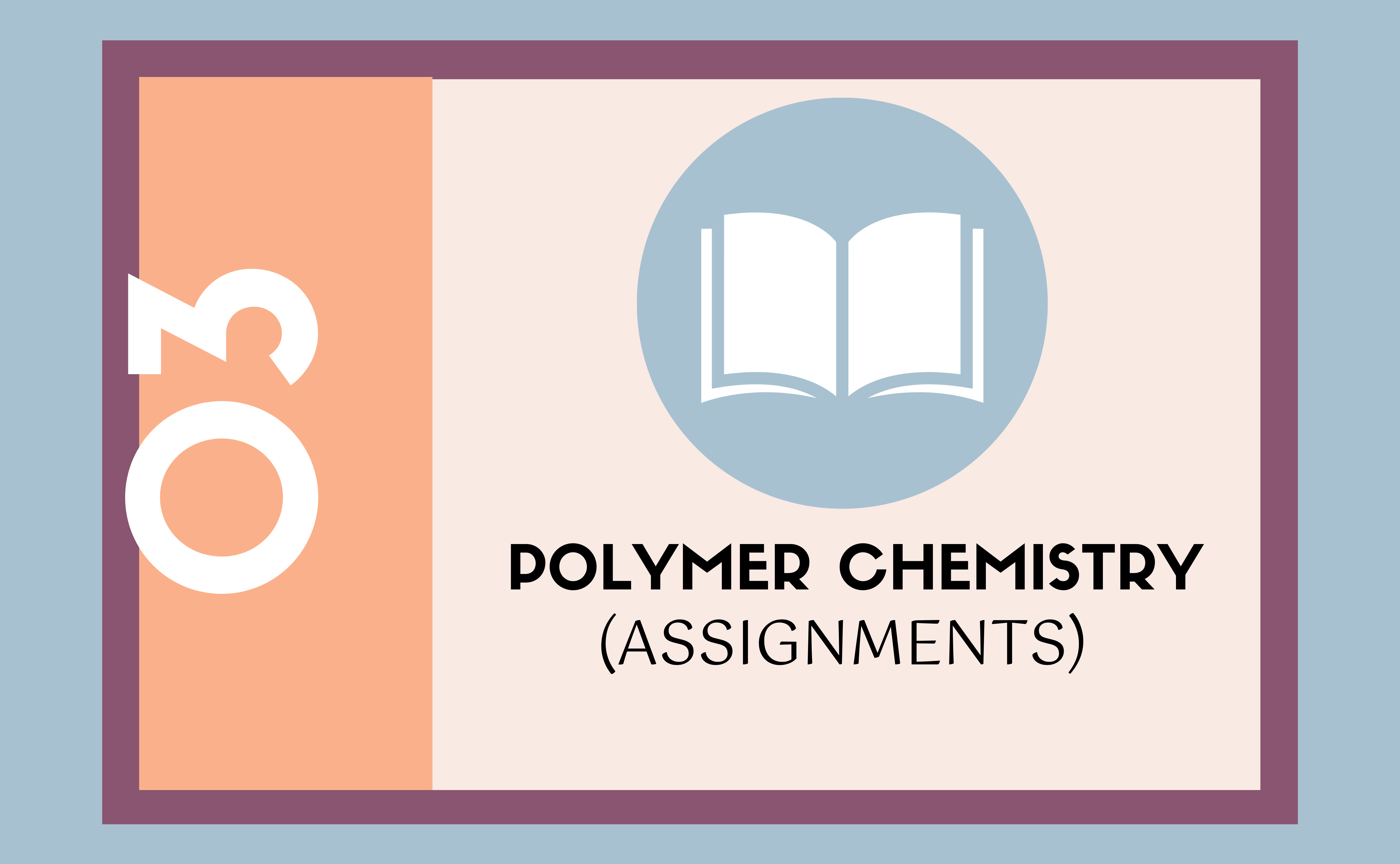 Polymer Chemistry(Assignments)