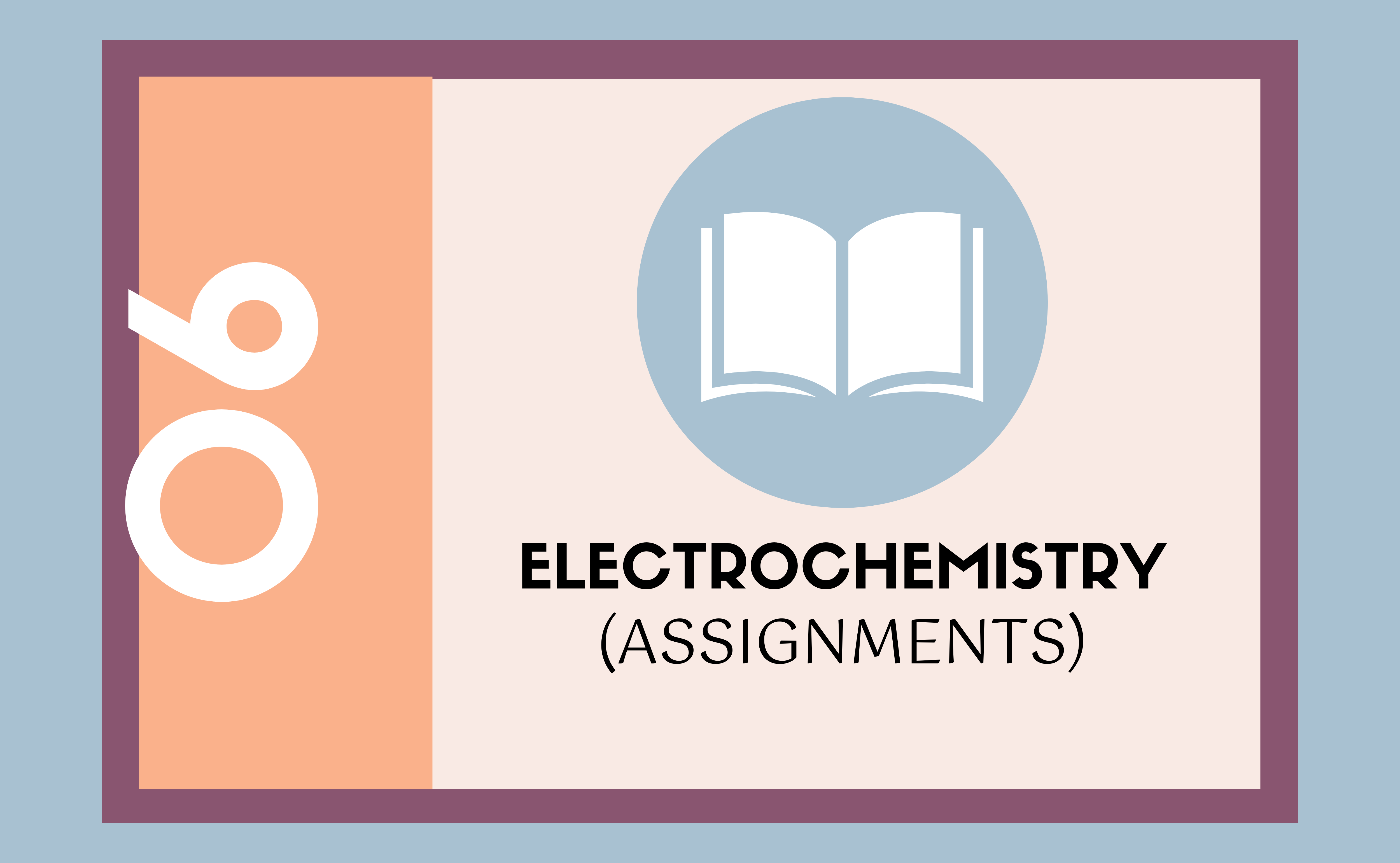 Electrochemistry(Assignments)