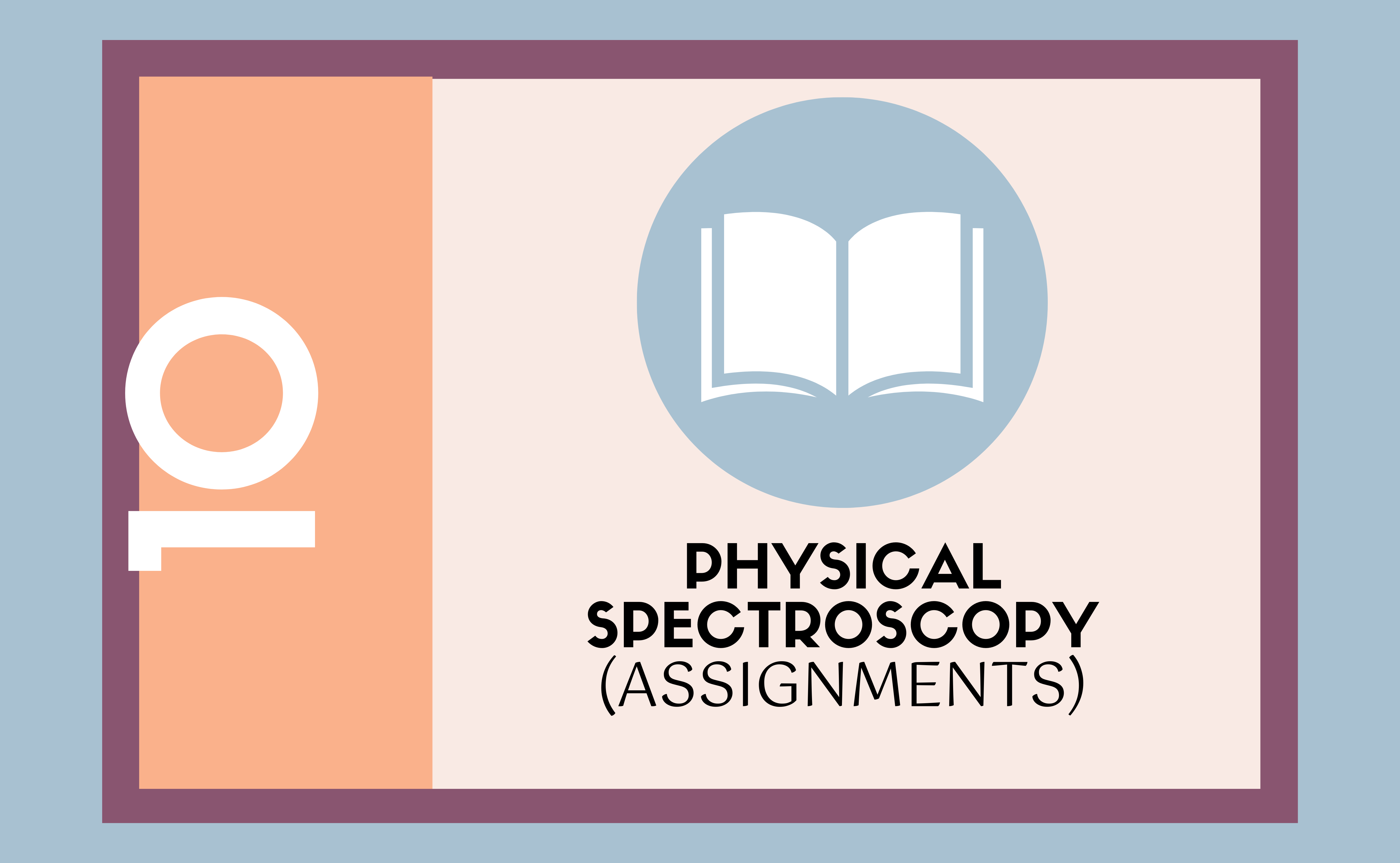 Physical Spectroscopy(Assignments)