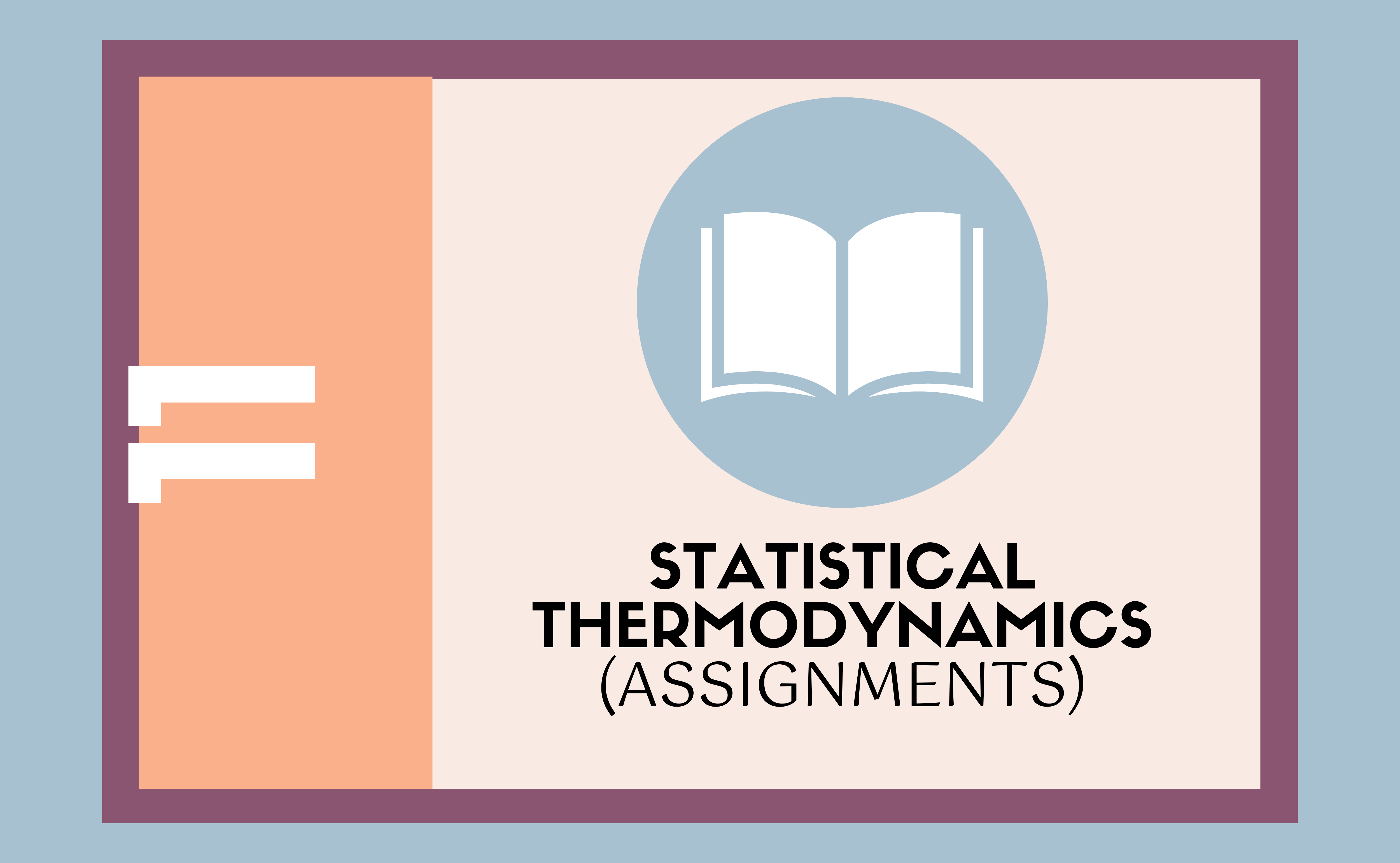 Statisticalical Thermodynamics(Assignments)